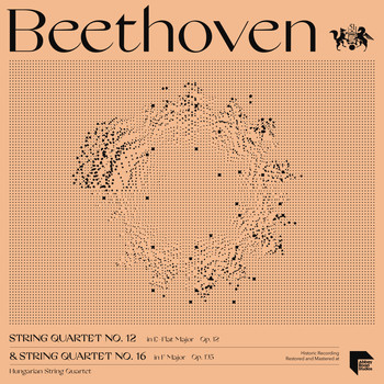 Hungarian String Quartet - Beethoven String Quartets, Vol. 7: No. 12 in E-Flat Major, Op. 127 & No. 16 in F Major, Op. 135