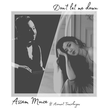 Assem Muze feat. Azamat Temirbayev - Don’t Let Me Down