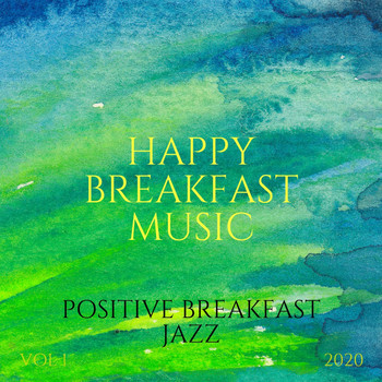 Happy Breakfast Music - Positive Breakfast Jazz