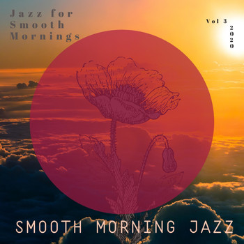 Smooth Morning Jazz - Jazz for Smooth Mornings, Vol 3