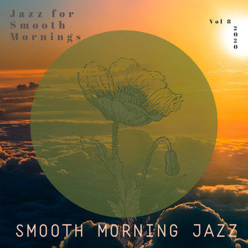 Smooth Morning Jazz - Jazz for Smooth Mornings, Vol. 8