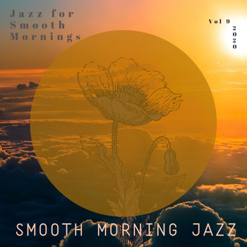 Smooth Morning Jazz - Jazz for Smooth Mornings, Vol. 9