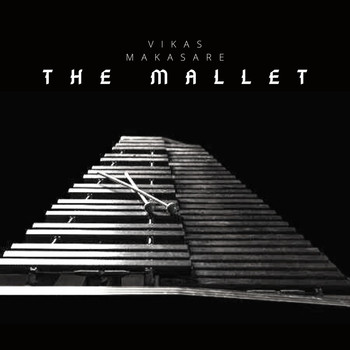 Vikas Makasare / - The Mallet