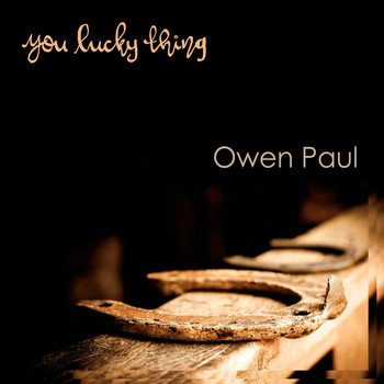 Owen Paul / - You Lucky Thing