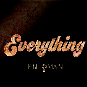 Pine and Main - Everything