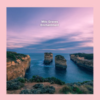 Milo Graves - Enchantment