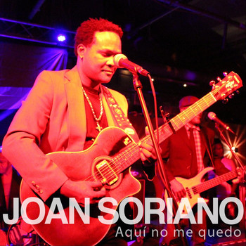 Joan Soriano - Aqui No Me Quedo