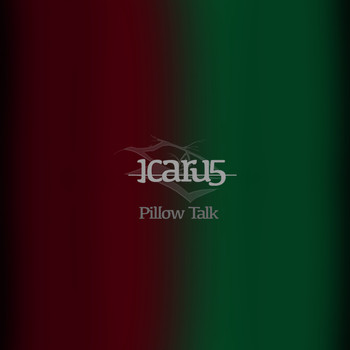Icaru5 / - Pillow Talk