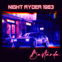 Night Ryder 1983 - Bastarda