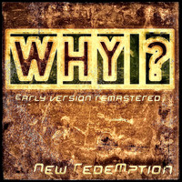 New Redemption - Why (Early Version Remastered)