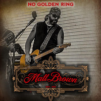 Matt Brown - No Golden Ring