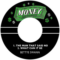 Bettye Swann - The Man That Said No / What Can It Be