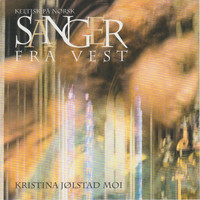 Kristina Jølstad Moi - Sanger fra Vest