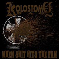 Kolostomy Bag - When Shit Hits the Fan (Explicit)