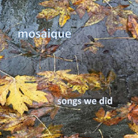 Mosaique - Songs We Did