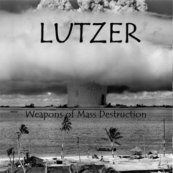 Lutzer / - Weapons of Mass Destruction