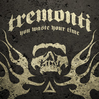 Tremonti - You Waste Your Time