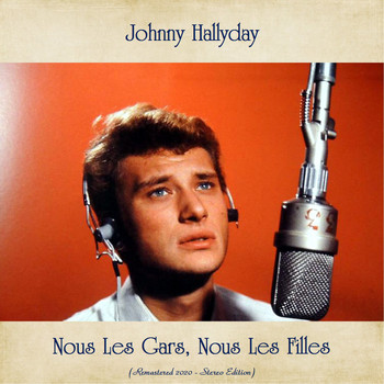 Johnny Hallyday - Nous Les Gars, Nous Les Filles (Remastered 2020 - Stereo Edition)