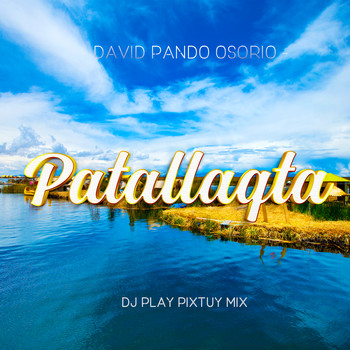 DJ Play - Patallaqta (DJ Play Pixtuy Mix)