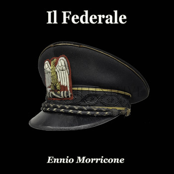 Ennio Morricone - Il Federale (From the Original Soundtrack)