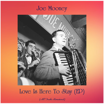 Joe Mooney - Love Is Here To Stay (EP) (All Tracks Remastered)