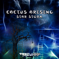 Cactus Arising - Star Storm