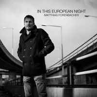Matthias Forenbacher - In This European Night