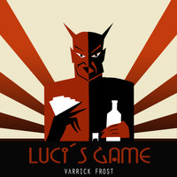 Varrick Frost - Luci´s Game
