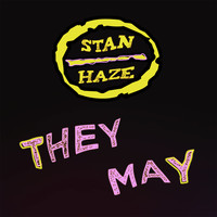 Stan Haze - They May