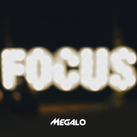 Megalo - Focus