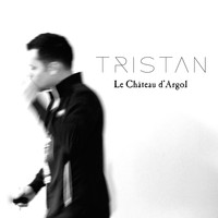 Tristan - Le Château d'Argol (Remasterisé)