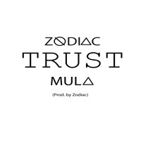Zodiac - Trust (feat. Mula)