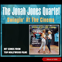 The Jonah Jones Quartet - Swingin' at the Cinema (Hit Songs from Top Hollywood Films) (Album of 1962)