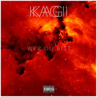 KAGI - Wer du bist (Explicit)