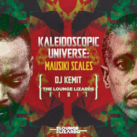 Mausiki Scales - Kaleidoscopic Universe (DJ Kemit -the Lounge Lizards Remix)