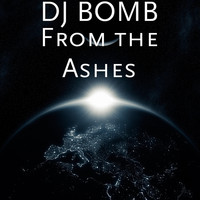 DJ BOMB - From the Ashes