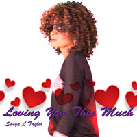 Sonya L Taylor - Loving You This Much