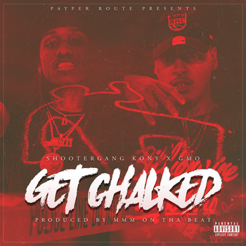 GMO - Get Chalked (feat. ShooterGang Kony) (Explicit)