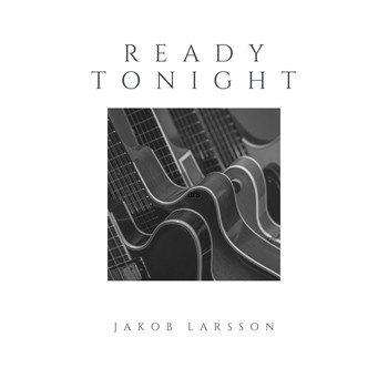 Jakob Larsson - Ready Tonight