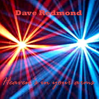 Dave Redmond - Heaven's in Your Arms