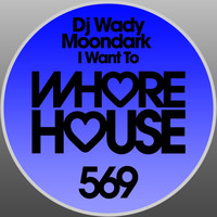 DJ Wady, Moondark - I Want To