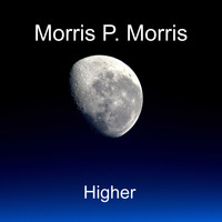 Morris P. Morris / - Higher