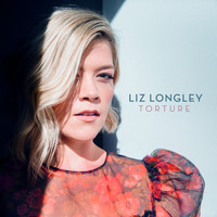 Liz Longley - Torture
