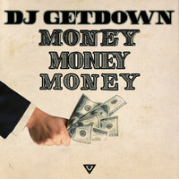 DJ Getdown - Money Money Money (Explicit)