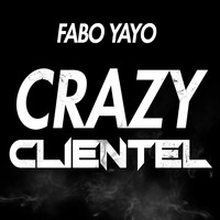 Fabo Yayo - Crazy Clientel (Explicit)