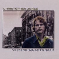 Christopher Jones - No More Range to Roam