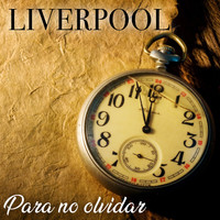 Liverpool - PARA NO OLVIDAR 