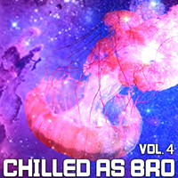 Ceo & Tola - Chilled As Bro, Vol. 4