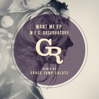 M.F.S: Observatory - Want Me EP