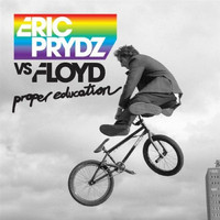 Eric Prydz Vs. Floyd - Proper Education - EP